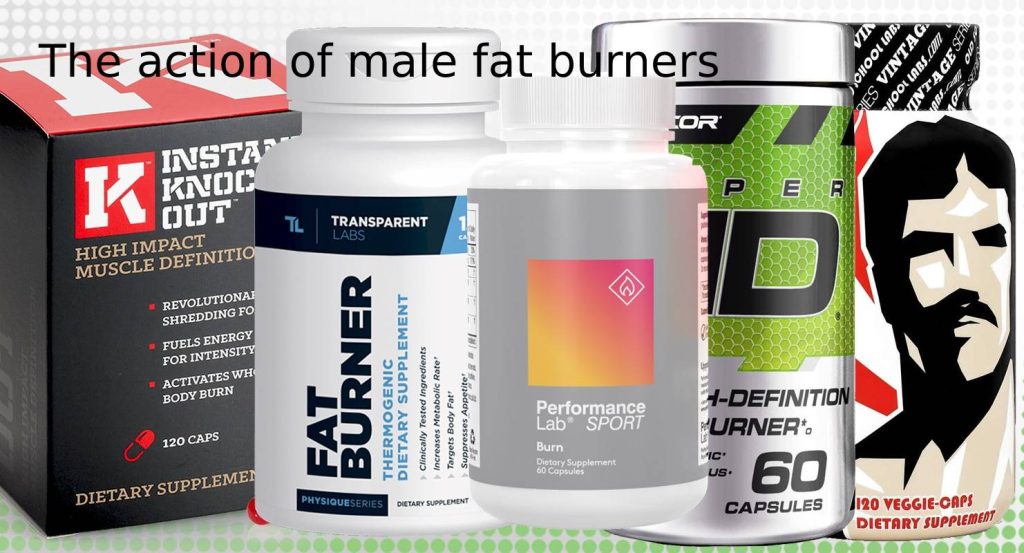 The action of male fat burners
